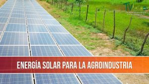 Beneficios-de-la-Energia-Solar-para-la-Agroindustria-TvAgro-por-Juan-Gonzalo-Angel-Restrepo